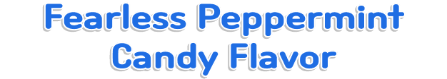 Fearless Peppermint Candy Flavor